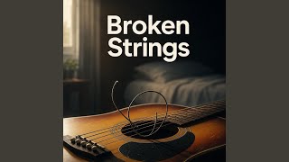 Broken Strings