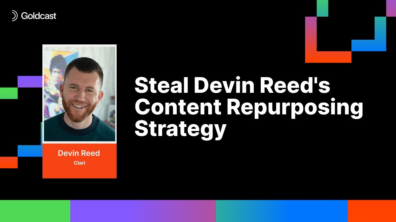 Steal Devin Reed's Content Repurposing Strategy | Devin Reed of Clari ...