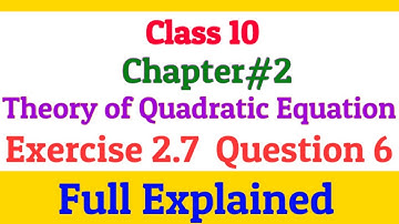 Class 10 | Chapter 2 | Exercise 2.7 | Question 6 | Theory of Quadratic Equations