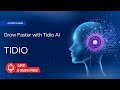 Grow Your Business Faster with Tidio AI