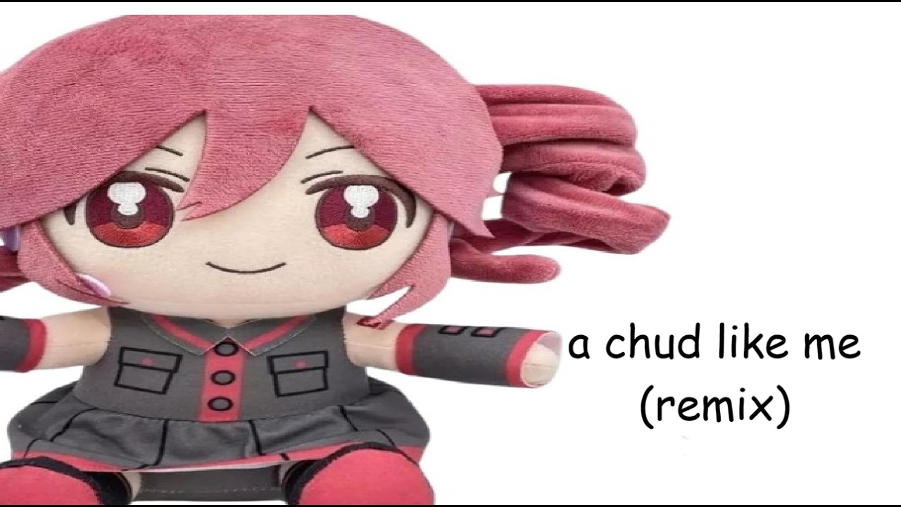 a chud like me [Remix] - YouTube