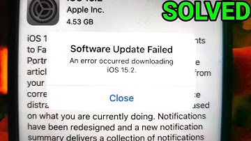 SOLVED: “ Software Update Failed An Error Occurred Downloading iOS 15.2 “