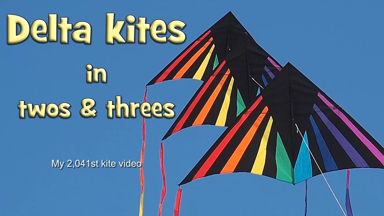 Delta kites in twos and threes youtube