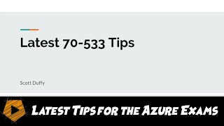 Dec 2017 Tips for the 70-533 Exam - Latest Advice From Recent Test Takers