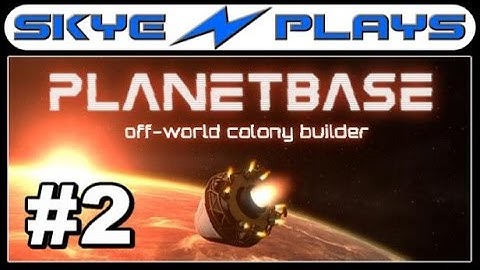 Planetbase Part 2 ►A Good Start?◀ [1080p 60 FPS] Gameplay/Lets Play