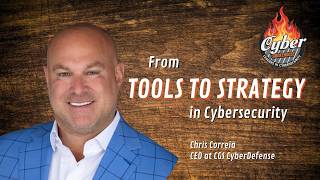 Cybersecurity Is a Business Conversation - Chris Correia - Cyber Smokehouse - Episode #11