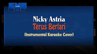 Nicky Astria - Terus Berlari (KARAOKE TANPA VOCAL)