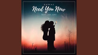 Download Lagu Need You Now (feat. Joe Jury) Download Lagu Need You Now (feat. Joe Jury)