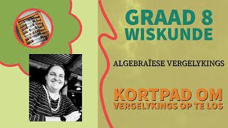 Graad 8 Wiskunde - Kortpad by Vergelykings (Algebraïese Vergelykings)