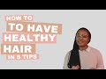 How to have healthy hair in  5 tips for 2022