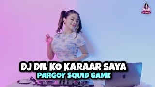DJ DIL KO KARAAR SAYA X PARGOY SQUID GAME (DJ IMUT REMIX)