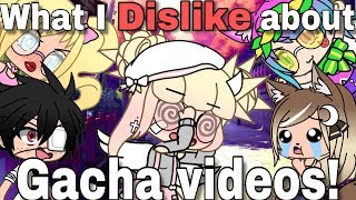 •What I DISLIKE about Gacha videos! (And how to improve)•