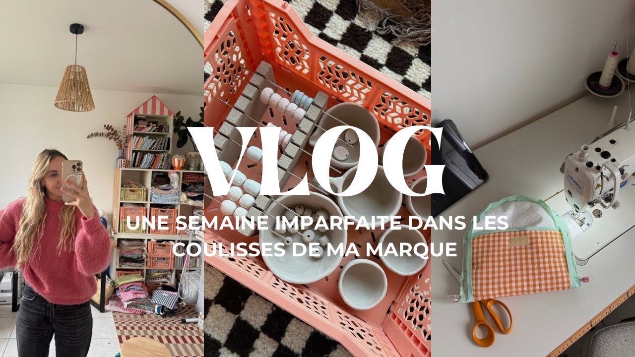 Une semaine imparfaite dans les coulisses de ma marque 💛