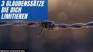 3 Glaubenssätze, Die Dich Limitieren - Glaubenssätze Auflösen Und Ändern