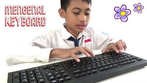 #2 Belajar Komputer - Tutorial Cara Menggunakan Keyboard Komputer dengan BAIK dan BENAR