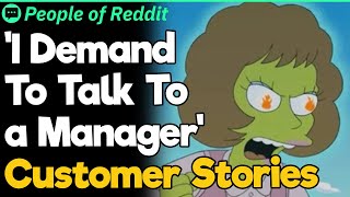 I Demand To Talk To A Manager Customer Stories
