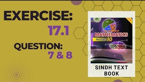 Exercise 17.1 Question 7 and 8/ Class 10/ Sindh text book board 🙂