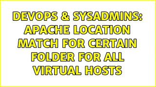 Famous DevOps & SysAdmins: Apache location match for certain folder for all virtual hosts Net Worth