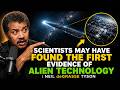 Scientists May Have Found the First Evidence of Alien Technology | Neil deGrasse Tyson