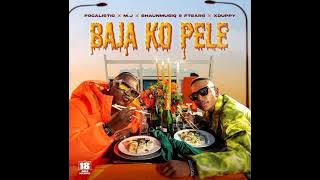 Baja Ko Pele (feat. Shaunmusiq & Ftears , XDuppy) Focalitic & M.J