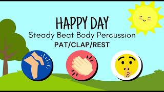 Happy Day Steady Beat Body Percussion - Pat Clap Rest - Single Line