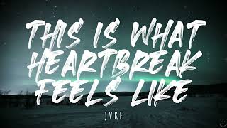 JVKE - this is what heartbreak feels like (Lyrics) 1 Hour