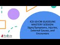 ICD-10-CM Guideline Mastery Sessions: Signs/Symptoms, Injuries, External Causes, and Encounters 📱