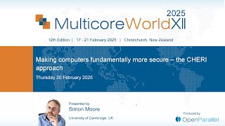 Making computers fundamentally more secure – the CHERI approach by Simon Moore
