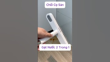 Cây Chà Sàn Nhà Tắm, Chổi Cọ Sàn Và Gạt Nước 2 Trong 1 #caychasannhatam2in1 #caychasan