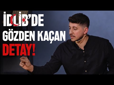 İdlib'de Gözden Kaçan Detay! | Serkan Aktaş