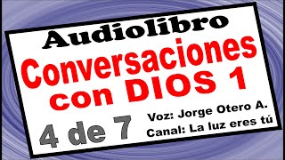 Audiolibro CONVERSACIONES CON DIOS 1 (Parte 4 de 7) Voz: Jorge Otero Atrián