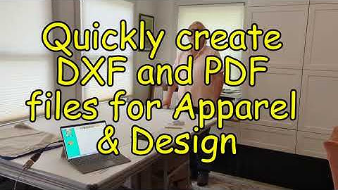 Quickly create dxf and pdf files for apparel
