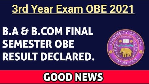 DU: Third Year OBE Result 2021 | B.A. & B.Com Final Semester Result Declared | SOL | NCWEB | REGULAR