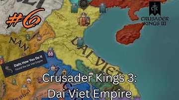 Crusader Kings 3: Dai Viet Empire Aflevering 6