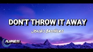 Jonas Brothers - Don't Throw It Away (Lyrics) 4K