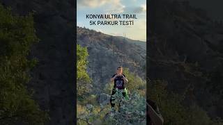 Konya Ultra Trail 5K Parkur Testi
