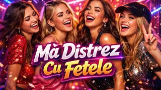 Mă Distrez Cu Fetele - Hitul Petrecerilor 2026 🔥 (Official Video)