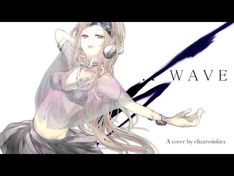 「Ｗａｖｅ」 を歌ってみた【elizatwinkies】
