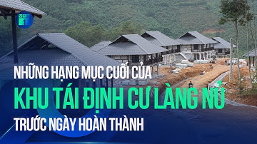 Khu tái định cư Làng Nủ chuẩn bị về đích sau 80 ngày "thần tốc" xây dựng | VTC1