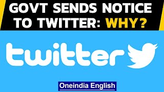 Government sends notice to twitter over unblocking of over 250 accounts| Oneindia News