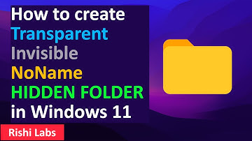 How to create Transparent Invisible No Name Folder in Windows 11