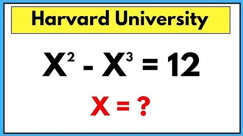 Harvard University | A Nice Exponential Simplification Maths Olympiad Problem | x^2 -x^3 = 12 | 
