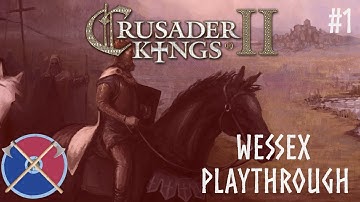 CK2- Wessex Episode 1: Getting Started