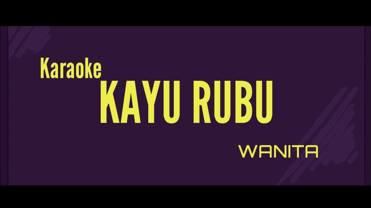 Karaoke Gayo KAYU RUBU//Sakdiah Nada WANITA
