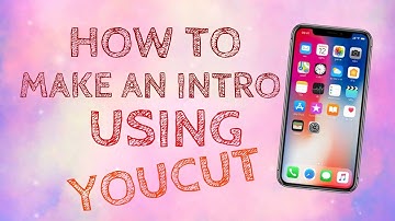 How to make a Intro on YouCut!
