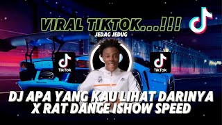 DJ APA YANG KAU LIHAT DARINYA JELAS AKU LEBIH BAIK X RAT DANCE I SHOW SPEED VIRAL TIKTOK REMIX ❗❗❗