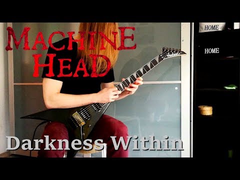 Machine Head - Darkness Within (Guitar Cover)