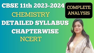 Class 11th Chemistry 2023-24 |🔥Detailed Syllabus🔥| Complete Chapterwise Analysis |CBSE NCERT Pattern