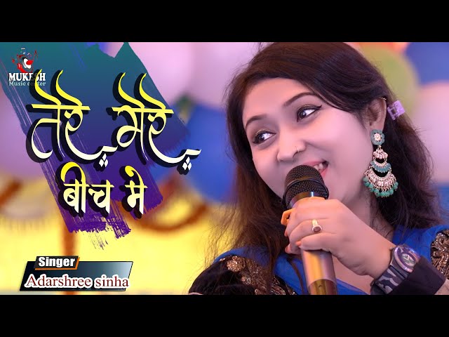 Tere Mere Beech Mein |By Adarshree sinha Hindi Song | Live Singing💑💕💕#Mukesh music centre 2021 class=