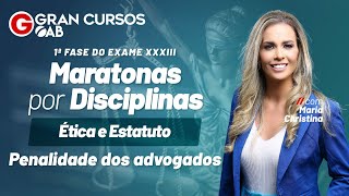 Maratonas por disciplinas | Ética e Estatuto - Penalidade dos advogados com Maria Christina